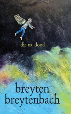 Breytenbach |  die na-dood | eBook | Sack Fachmedien