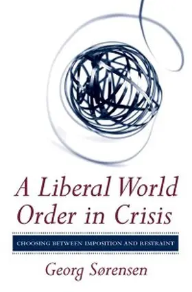 Sørensen |  A Liberal World Order in Crisis | eBook | Sack Fachmedien