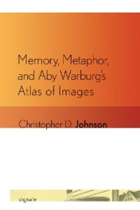 Johnson |  Memory, Metaphor, and Aby Warburg's Atlas of Images | eBook | Sack Fachmedien