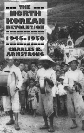 Armstrong |  The North Korean Revolution, 1945-1950 | eBook | Sack Fachmedien