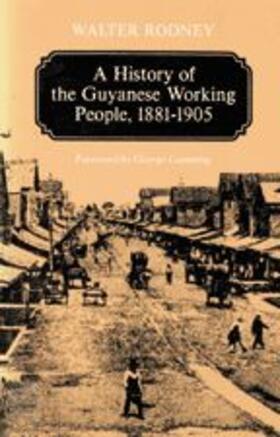Rodney |  A History of the Guyanese Working People, 1881-1905 | Buch |  Sack Fachmedien