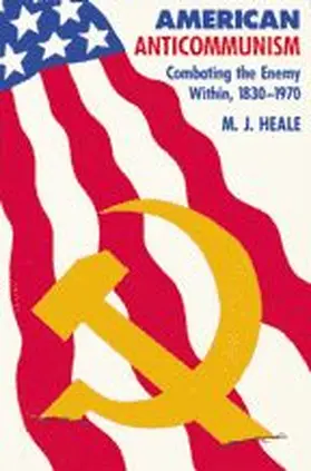 Heale |  American Anti-Communism | Buch |  Sack Fachmedien