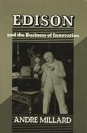 Millard |  EDISON AND THE BUSINESS OF INNOVATION | Buch |  Sack Fachmedien