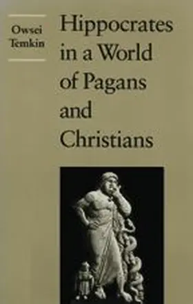 Temkin |  Hippocrates in a World of Pagans and Christians | Buch |  Sack Fachmedien