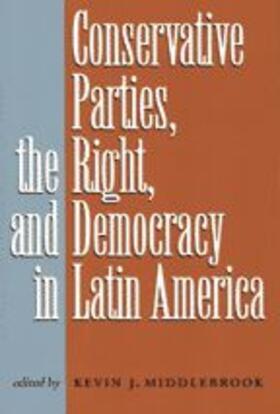 Middlebrook |  Conservative Parties, the Right, and Democracy in Latin America | Buch |  Sack Fachmedien