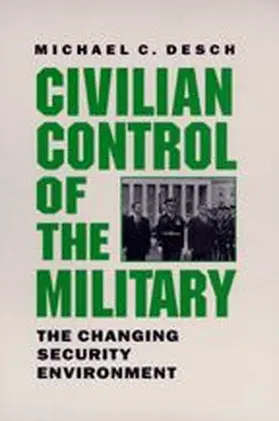 Desch |  Civilian Control of the Military | Buch |  Sack Fachmedien