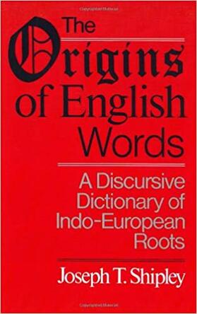 Shipley |  The Origins of English Words | Buch |  Sack Fachmedien