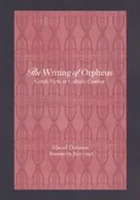 Detienne |  The Writing of Orpheus: Greek Myth in Cultural Context | Buch |  Sack Fachmedien