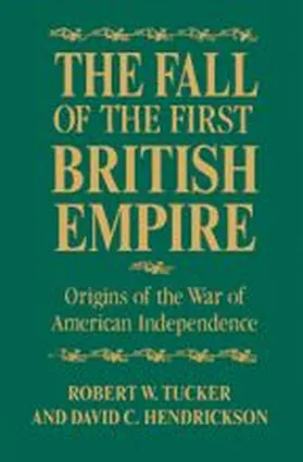 Tucker / Hendrickson |  The Fall of the First British Empire | Buch |  Sack Fachmedien