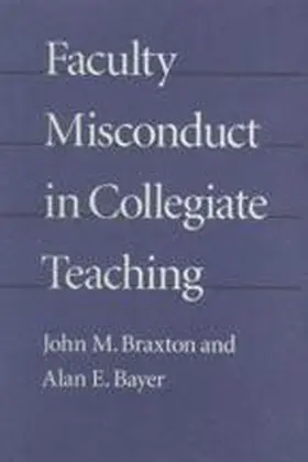 Braxton / Bayer |  Faculty Misconduct in Collegiate Teaching | Buch |  Sack Fachmedien