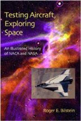 Bilstein |  Testing Aircraft, Exploring Space | Buch |  Sack Fachmedien