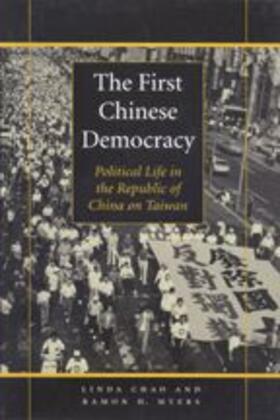Chao / Myers |  The First Chinese Democracy; Political Life in the Republic of China on Taiwan | Buch |  Sack Fachmedien