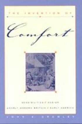 Crowley |  The Invention of Comfort | Buch |  Sack Fachmedien