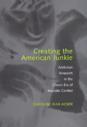 Acker |  Creating the American Junkie | eBook | Sack Fachmedien