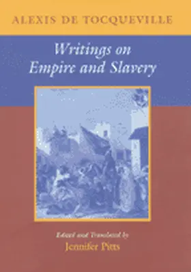 de Tocqueville / Pitts |  Writings on Empire and Slavery | eBook | Sack Fachmedien