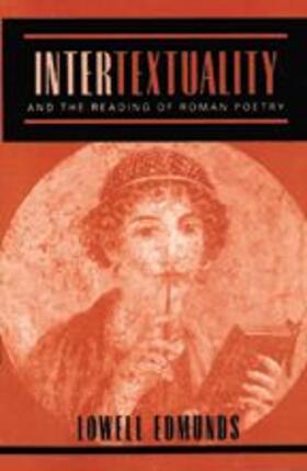Edmunds |  Intertextuality and the Reading of Roman Poetry | Buch |  Sack Fachmedien