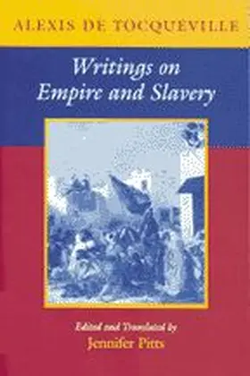 de Tocqueville / Pitts |  Writings on Empire and Slavery | Buch |  Sack Fachmedien