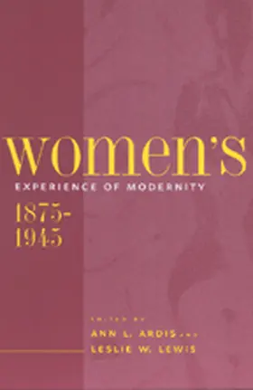 Ardis / Lewis |  Women's Experience of Modernity, 1875-1945 | eBook | Sack Fachmedien