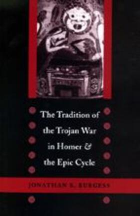 Burgess |  The Tradition of the Trojan War in Homer and the Epic Cycle | Buch |  Sack Fachmedien