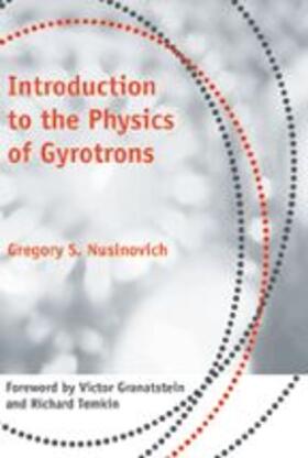 Nusinovich |  Introduction to the Physics of Gyrotrons | Buch |  Sack Fachmedien