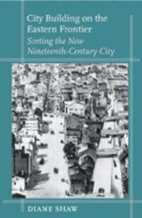 Shaw |  City Building on the Eastern Frontier | Buch |  Sack Fachmedien