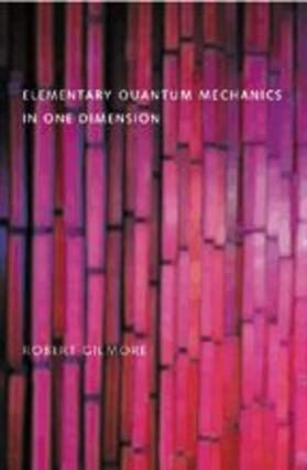 Gilmore |  Elementary Quantum Mechanics in One Dimension | Buch |  Sack Fachmedien