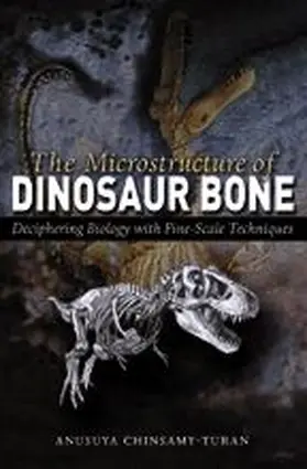 Chinsamy-Turan |  The Microstructure of Dinosaur Bone | Buch |  Sack Fachmedien