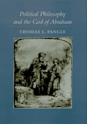 Pangle |  Political Philosophy and the God of Abraham | eBook | Sack Fachmedien