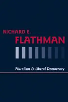 Flathman |  Pluralism and Liberal Democracy | Buch |  Sack Fachmedien