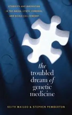 Wailoo / Pemberton |  The Troubled Dream of Genetic Medicine | Buch |  Sack Fachmedien