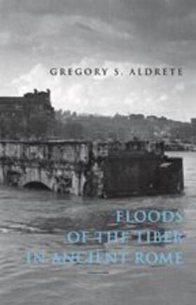 Aldrete |  Floods of the Tiber in Ancient Rome | Buch |  Sack Fachmedien