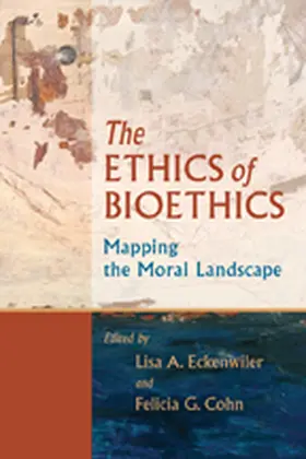 Eckenwiler / Cohn |  The Ethics of Bioethics | Buch |  Sack Fachmedien