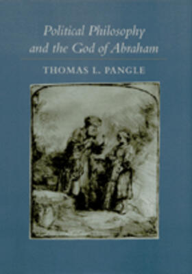 Pangle |  Political Philosophy and the God of Abraham | Buch |  Sack Fachmedien