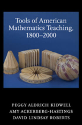 Kidwell / Ackerberg-Hastings / Roberts |  Tools of American Mathematics Teaching, 1800-2000 | Buch |  Sack Fachmedien
