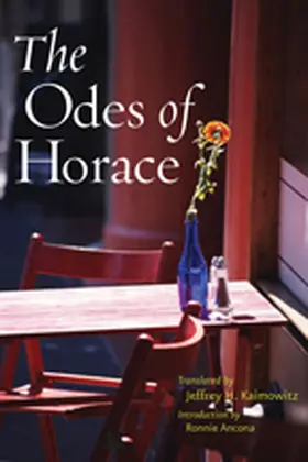 translated by Jeffrey H. Kaimowitz. introduction by Ronnie Ancona |  The Odes of Horace | Buch |  Sack Fachmedien