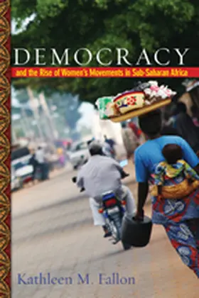 Fallon |  Democracy and the Rise of Women's Movements in Sub-Saharan Africa | Buch |  Sack Fachmedien