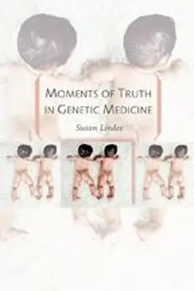 Lindee |  Moments of Truth in Genetic Medicine | Buch |  Sack Fachmedien