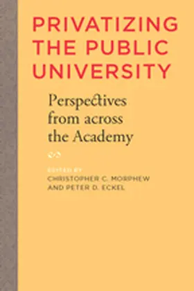 Morphew / Eckel |  Privatizing the Public University | Buch |  Sack Fachmedien