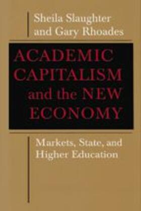 Slaughter / Rhoades |  Academic Capitalism and the New Economy | Buch |  Sack Fachmedien