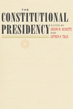 Bessette / Tulis |  The Constitutional Presidency | Buch |  Sack Fachmedien