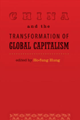Hung |  China and the Transformation of Global Capitalism | Buch |  Sack Fachmedien