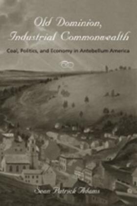 Adams |  Old Dominion, Industrial Commonwealth | Buch |  Sack Fachmedien