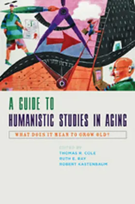 Cole / Ray / Kastenbaum |  A Guide to Humanistic Studies in Aging | Buch |  Sack Fachmedien