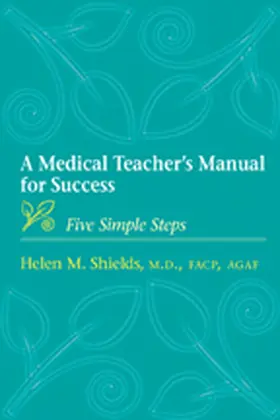 Shields |  A Medical Teacher's Manual for Success | Buch |  Sack Fachmedien