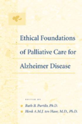 Purtilo / ten Have |  Ethical Foundations of Palliative Care for Alzheimer Disease | Buch |  Sack Fachmedien