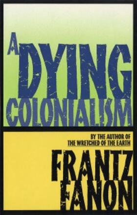 Fanon |  A Dying Colonialism | eBook | Sack Fachmedien