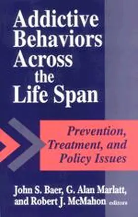 Baer / Marlatt / McMahon |  Addictive Behaviors Across the Life Span | Buch |  Sack Fachmedien