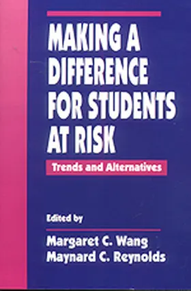 Wang / Reynolds |  Making a Difference for Students at Risk: Trends and Alternatives | Buch |  Sack Fachmedien