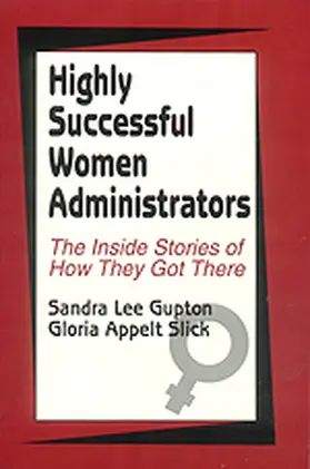 Gupton / Slick |  Highly Successful Women Administrators | Buch |  Sack Fachmedien