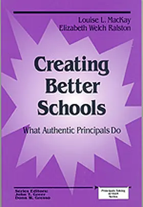 MacKay / Ralston |  Creating Better Schools: What Authentic Principals Do | Buch |  Sack Fachmedien